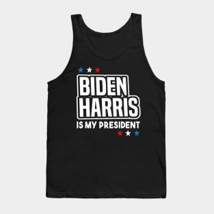 Biden Harris is my President 2020 Tank Top